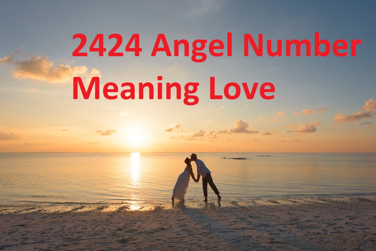 2424 Angel Number Meaning Love