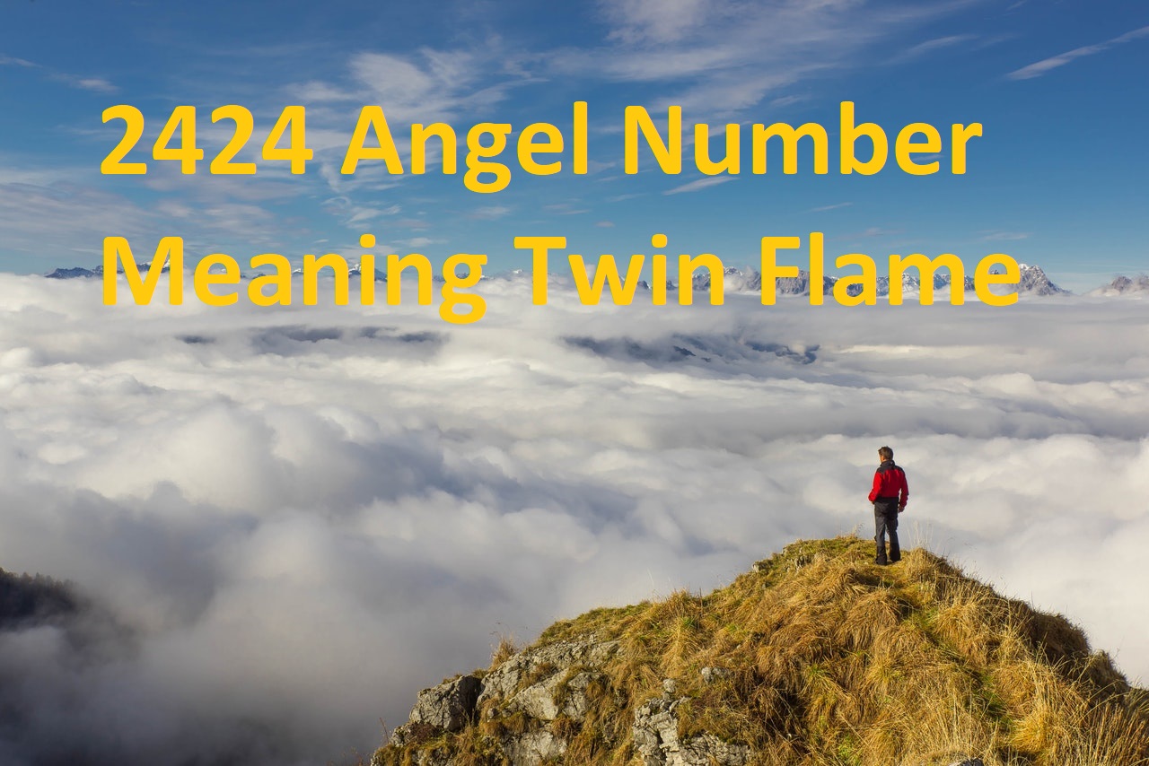 2424 Angel Number Meaning Twin Flame