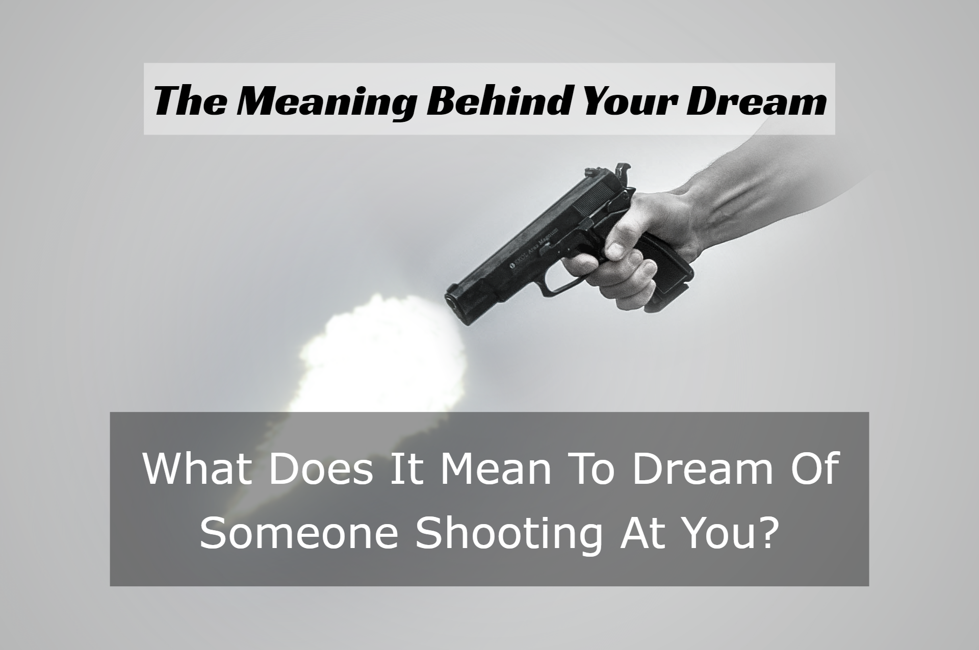 What Does It Mean To Dream Of Someone Shooting At You? The Meaning Behind Your Dream