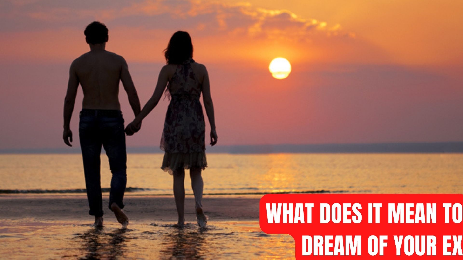 What Does It Mean To Dream Of Your Ex?