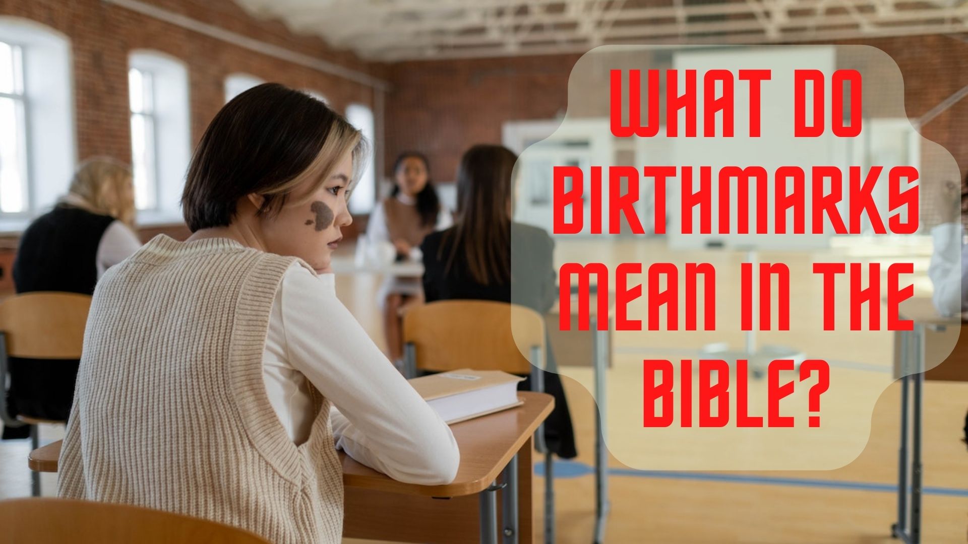 What Do Birthmarks Mean In The Bible?