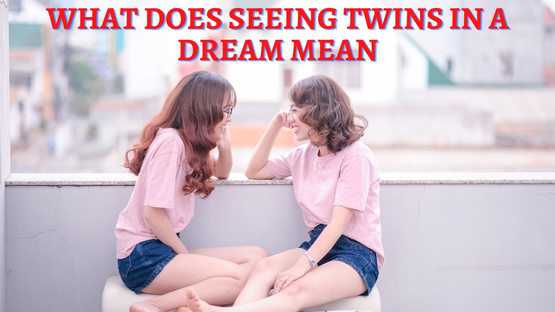 What Does Seeing Twins In A Dream Mean?