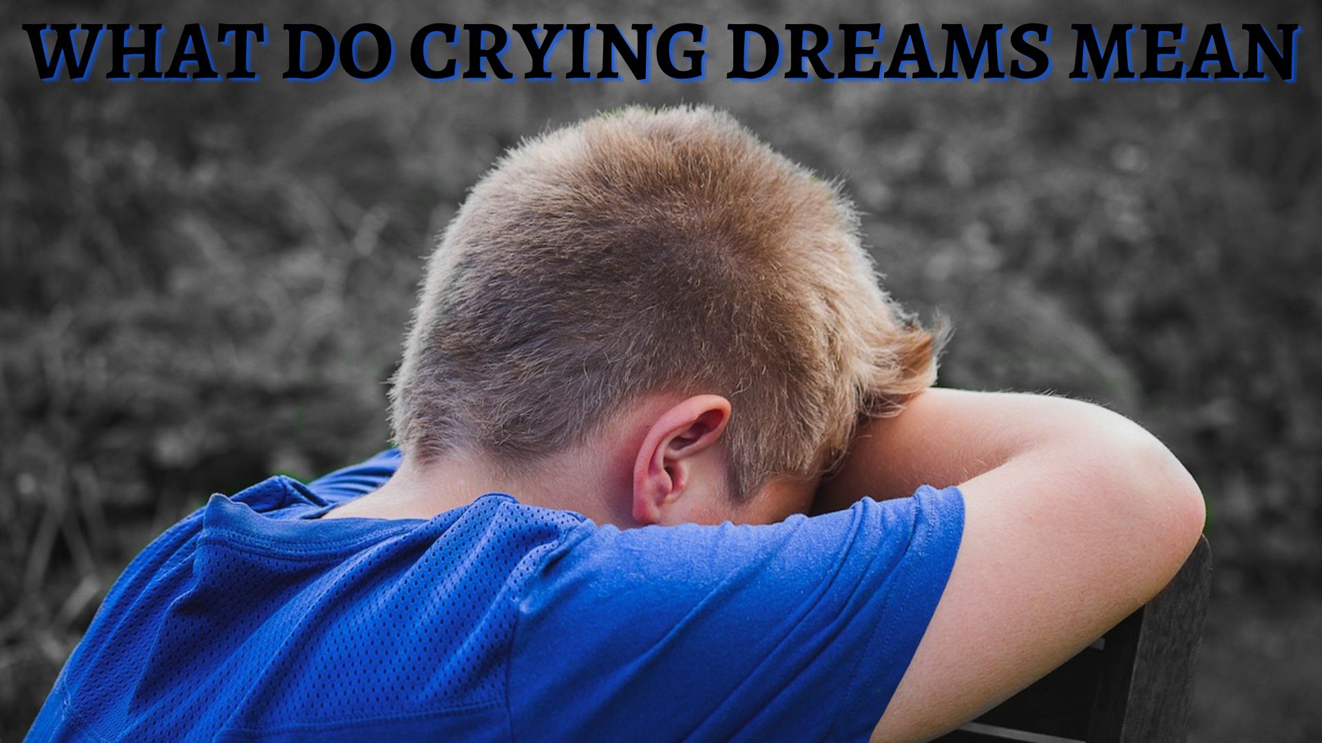 What Do Crying Dreams Mean?